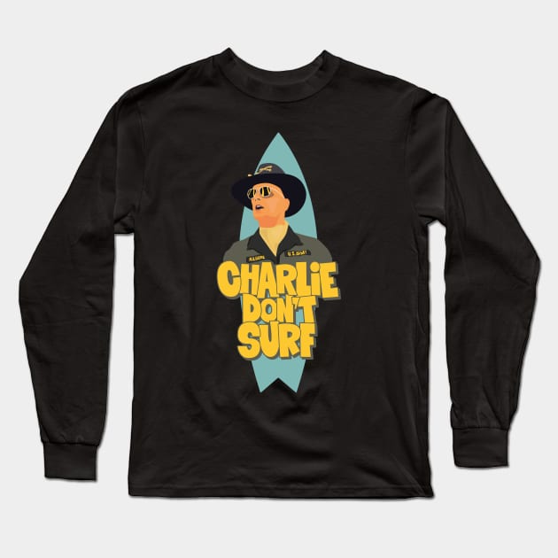 Colonel Kilgore from Apocalypse Now - Charlie don´t Surf Long Sleeve T-Shirt by Boogosh